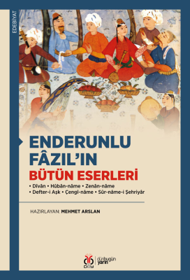 Enderunlu Fâzıl'ın Bütün Eserleri Enderunlu Fazıl