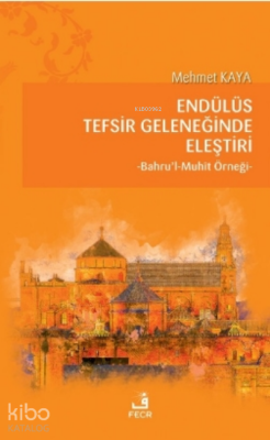 Endülüs Tefsir Geleneğinde Eleştiri Mehmet Kaya