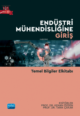 Endüstri Mühendisliği Giriş - Temel Bilgiler El Kitabı Kolektif