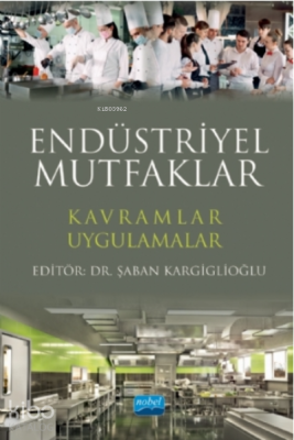 Endüstriyel Mutfaklar Kavramlar - Uygulamalar Şaban Kargiglioğlu