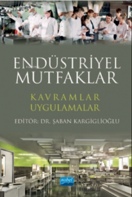 Endüstriyel Mutfaklar Kavramlar - Uygulamalar Şaban Kargiglioğlu