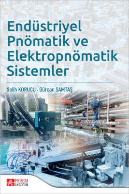 Endüstriyel Pnömatik ve Elektropnömatik Sistemler Salih Korucu