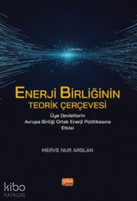 Enerji Birliğinin Terik Çerçevesi ;Üye Devletlerin Avrupa Birliği Orta