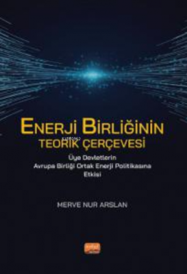 Enerji Birliğinin Terik Çerçevesi ;Üye Devletlerin Avrupa Birliği Orta