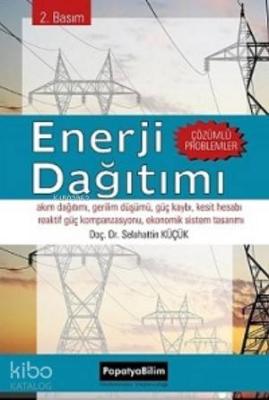 Enerji Dağıtımı; Çözümlü Problemler Selahattin Küçük