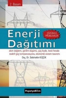 Enerji Dağıtımı; Çözümlü Problemler Selahattin Küçük