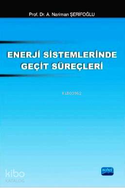 Enerji Sistemlerinde Geçit Süreçleri A. Neriman Şerifoğlu