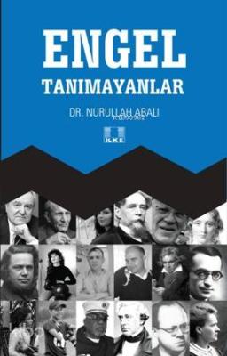 Engel Tanımayanlar Nurullah Abalı