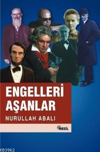 Engelleri Aşanlar Nurullah Abalı