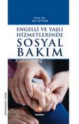 Engelli ve Yaşlı Hizmetlerinde Sosyal Bakım Ali Seyyar