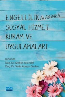 Engellilik Alanında Sosyal Hizmet Kuram ve Uygulamaları Kolektif