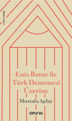 Enis Batur ile Türk Denemesi Üzerine Mustafa Aplay