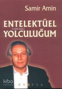 Entelektüel Yolculuğum Samir Amin