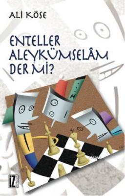 Enteller Aleykümselam Der mi? Ali Köse