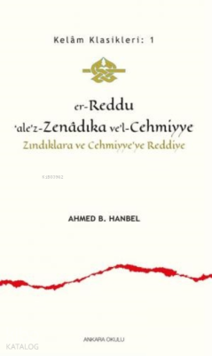 Er - Reddu'ale'z - Zenadıka ve'l - Cehmiyye İmam Ahmed B. Hanbel