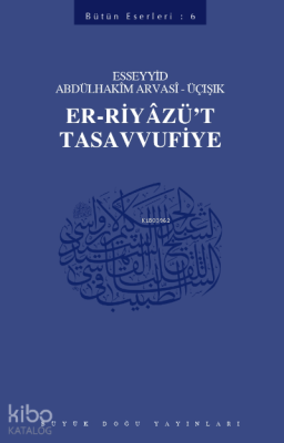 Er Riyazü't- Tasavvufiye Esseyyid Abdülhakim Arvasi