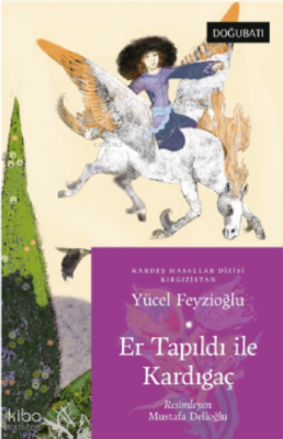 Er Tapıldı İle Kardıgaç Kırgızistan Masalları Yücel Feyzioğlu