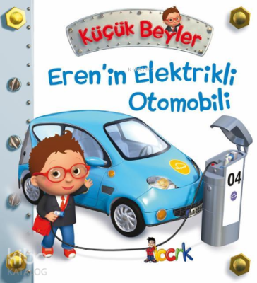 Eren`in Elektrikli Otomobili - Küçük Beyler Emilie Beaumont