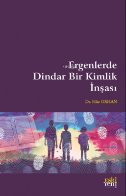 Ergenlerde Dindar Bir Kimlik İnşası Filiz Orhan