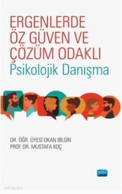 Ergenlerde Öz Güven ve Çözüm Odaklı Psikolojik Danışma; Barkodx Okan B