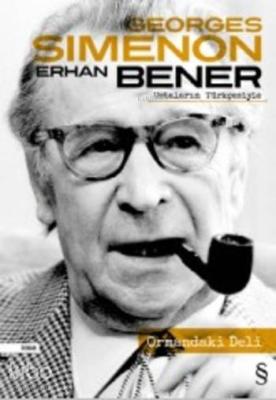 Erhan Bener Ustaların Türkçesiyle Ormandaki Deli Georges Simenon