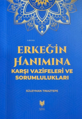 Erkeğin Hanımına Karşı Vazifeleri ve Sorumlulukları Süleyman Tınaztepe