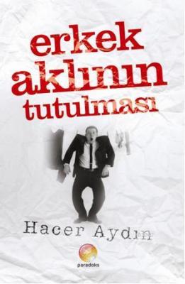 Erkek Aklının Tutulması Hacer Aydın