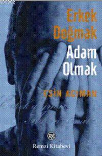 Erkek Doğmak Adam Olmak Esin Acıman