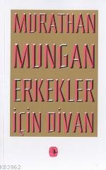 Erkekler İçin Divan Murathan Mungan