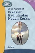 Erkekler Kadınlardan Neden Korkar Jean Cournut