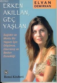 Erken Akıllan, Geç Yaşlan; Sağlıklı ve Mutlu Bir Yaşam İçin Düşünce, D