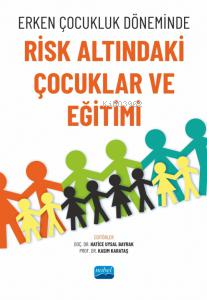 Erken Çocukluk Döneminde Risk Altındaki Çocuklar ve Eğitimi Kolektif