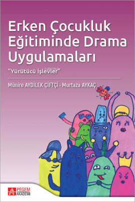 Erken Çocukluk Eğitiminde Drama Uygulamaları Murtaza Aykaç