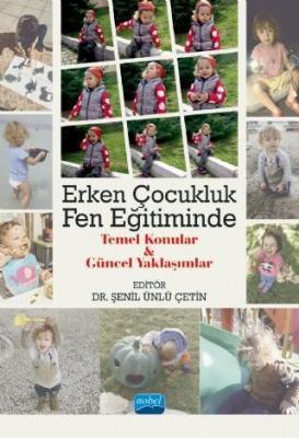 Erken Çocukluk Fen Eğitiminde Temel Konular ve Güncel Yaklaşımlar Kole