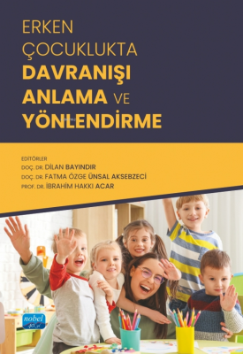 Erken Çocuklukta Davranışı Anlama ve Yönlendirme Dilan Bayındır