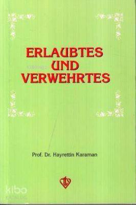 Erlaubtes und Verwehrtes (Helaller ve Haramlar - Almanca) Hayrettin Ka