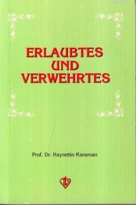 Erlaubtes und Verwehrtes (Helaller ve Haramlar - Almanca) Hayrettin Ka