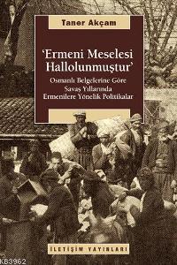 Ermeni Meselesi Hallolunmuştur Taner Akçam