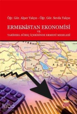 Ermenistan Ekonomisi ve Tarihsel Süreç İçerisinde Ermeni Meselesi Alpe