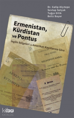 Ermenistan, Kürdistan ve Pontus (İngiliz Belgeleri ve Amerikan Kayıtla