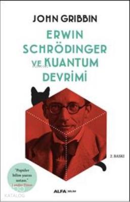 Erwin Schrödinger ve Kuantum Devrimi John Gribbin