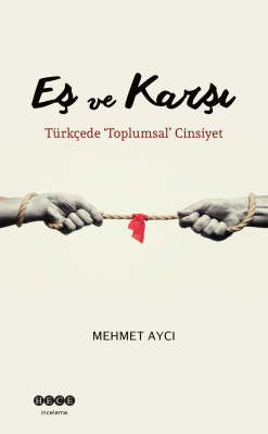 Eş ve Karşı;Türkçede 'Toplumsal' Cinayet Mehmet Aycı