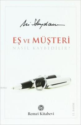 Eş ve Müşteri Nasıl Kaybedilir? Ali Saydam