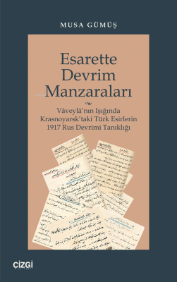 Esarette Devrim Manzaraları (Vâveylâ’nın Işığında Krasnoyarsk’taki Tür