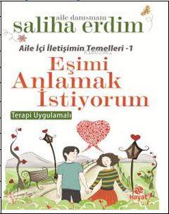 Eşimi Anlamak İstiyorum Saliha Erdim