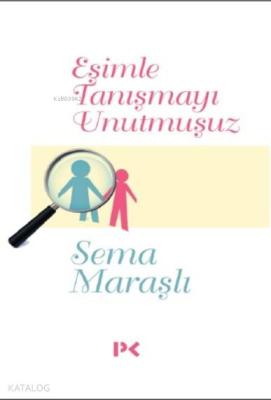 Eşimle Tanışmayı Unutmuşuz Sema Maraşlı