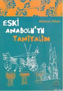 Eski Anadolu'yu Tanıyalım Haldun Hürel