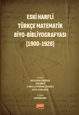 Eski Harfli Türkçe Matematik Biyo-Bibliyografyası (1900-1928) Melek Do