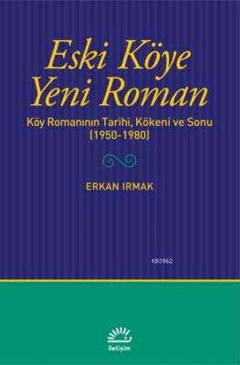 Eski Köye Yeni Roman Erkan Irmak