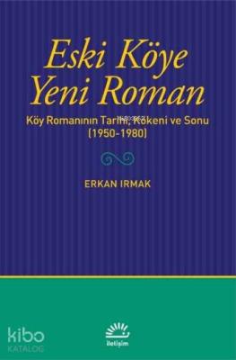 Eski Köye Yeni Roman Erkan Irmak